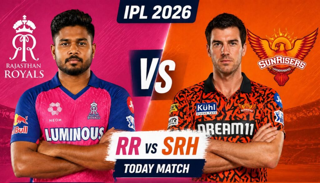 Current image: RR vs SRH आज का IPL मैच 2026 Playing 11 और Prediction